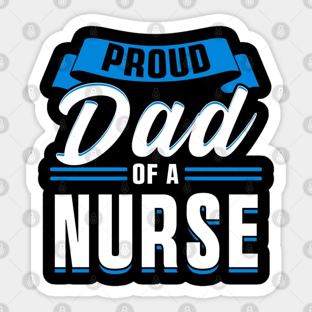 Proud Dad of a Nurse Gifts Nurse Week Gifts Retro Nurse Dad Sticker by KsuAnn